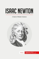 Isaac Newton: A Giant of Modern Science