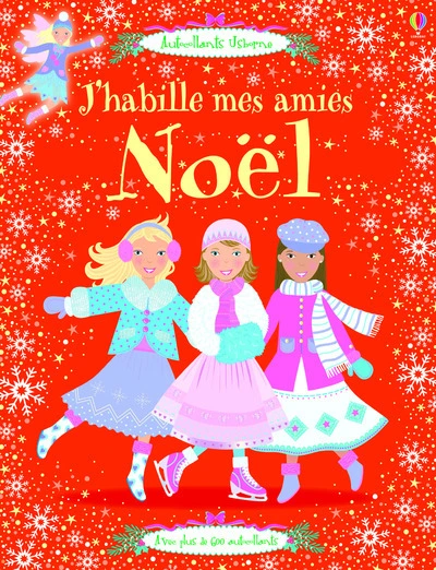 J'habille mes amies : Noël, avec plus de 600 autocollants