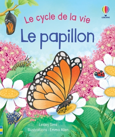 Le cycle de la vie : Le papillon