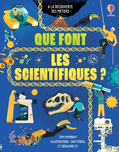 Que font les scientifiques ? A la découverte des métiers