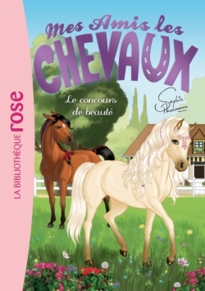 Mes amis les chevaux, tome 10 : Le concours de beauté