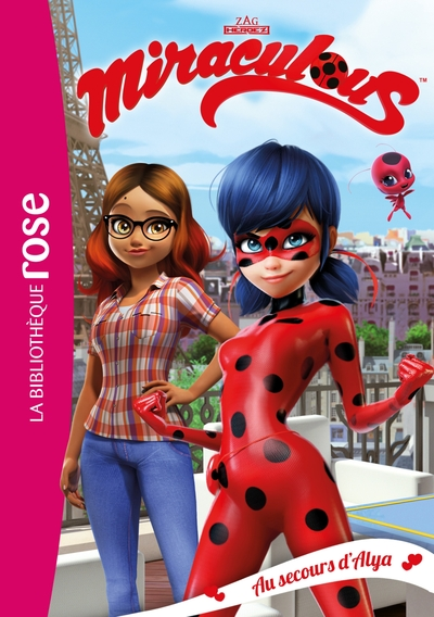 Miraculous, tome 3 : Au secours d'Alya !