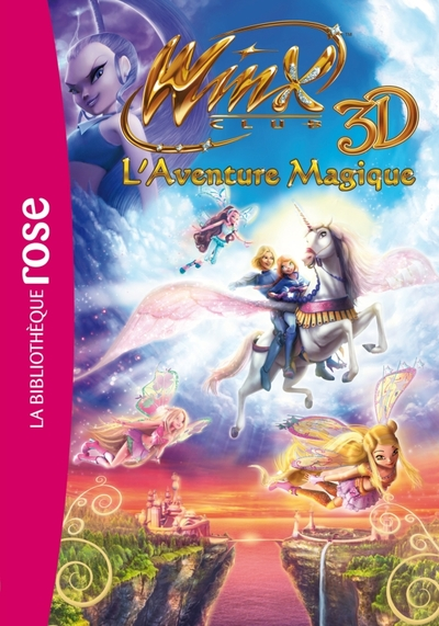 Winx Club 3D - Roman du film : L'Aventure Magique !