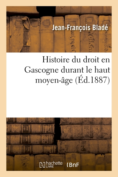 Histoire du droit en Gascogne durant le haut moyen-âge