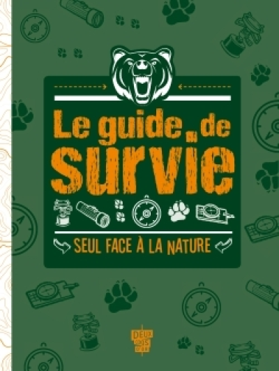 Le guide de survie : Seul face à la nature