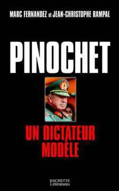 Pinochet : Un dictateur modèle