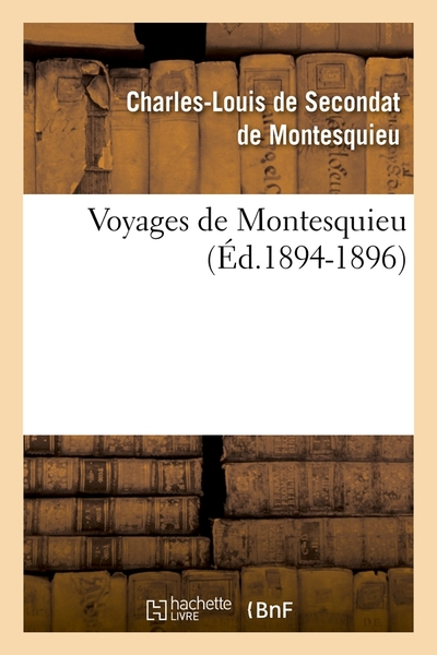Voyages de Montesquieu. Tome II (Éd.1894-1896)