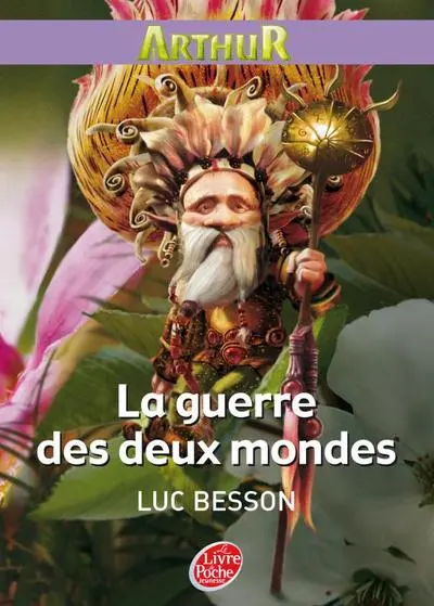 Arthur et les Minimoys, tome 4 : Arthur et la guerre des deux mondes