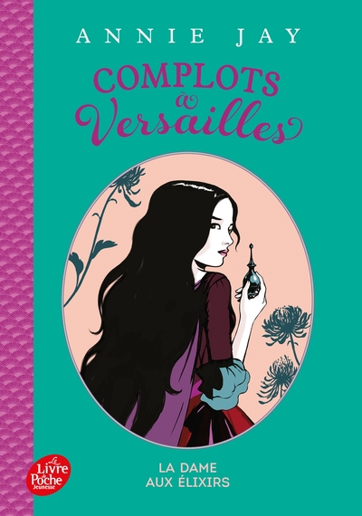 Complots à Versailles, tome 2 : La dame aux élixirs