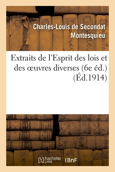 Extraits de L'Esprit des Lois et des Oeuvres diverses