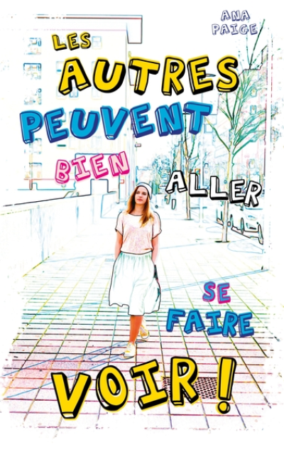 Les autres peuvent bien aller se faire voir