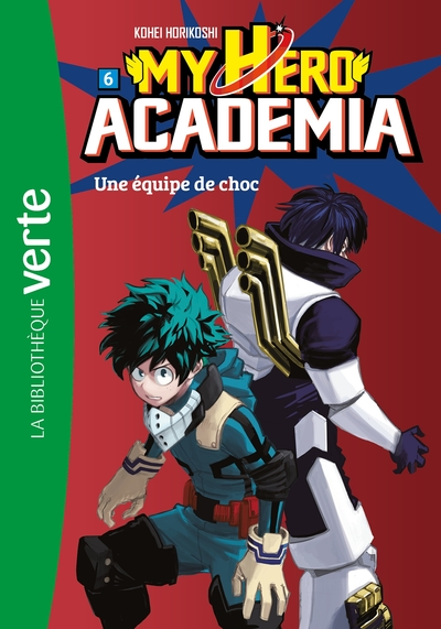 My Hero Academia, tome 6 : Une équipe de choc (roman)
