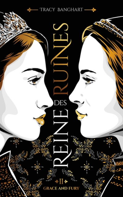 Grace and Fury, tome 2 : Reine des ruines