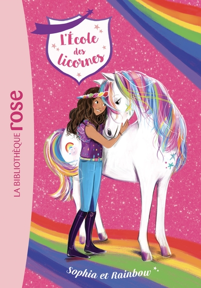 L'école des licornes, tome 1 : Sophia et Rainbow
