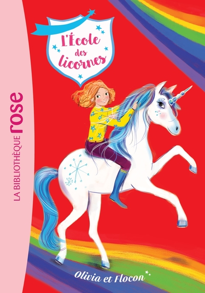 L'école des licornes, tome 6 : Olivia et Flocon