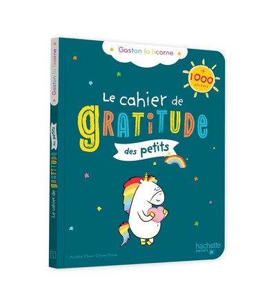 Le cahier de gratitude des petits : Gaston la licorne
