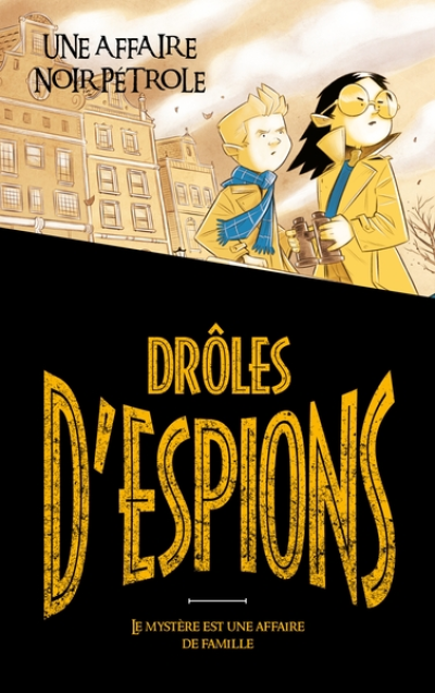 Drôles d'espions, tome 2 : Une affaire noir pétrole