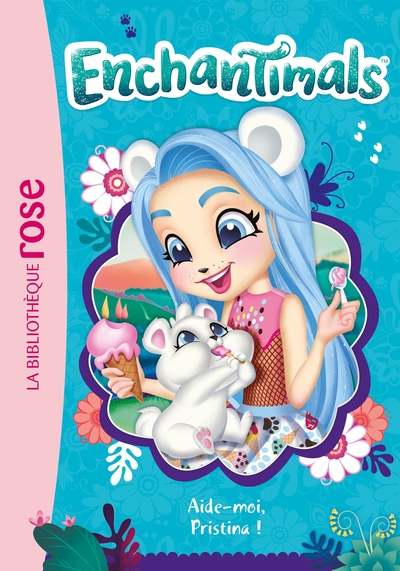Enchantimals, tome 15 : Aide-moi, Pristina !
