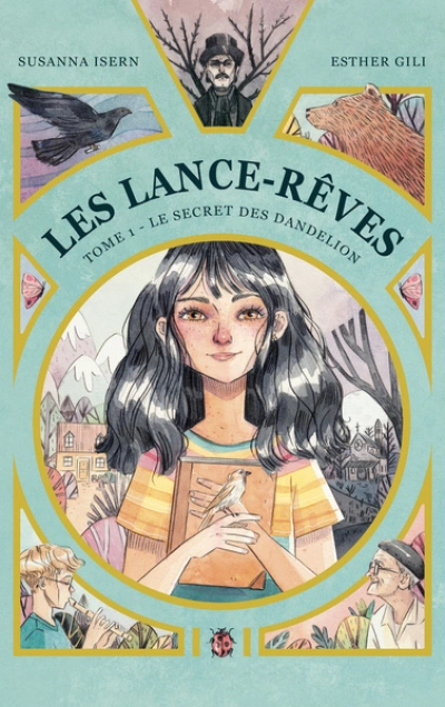 Les Lance-Rêves, tome 1 : Le secret des Dandelion