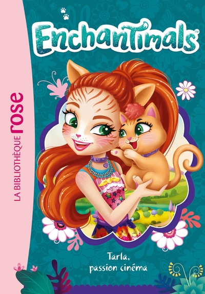 Enchantimals, tome 22 : Tarla, passion cinéma