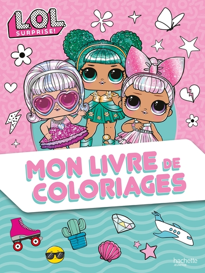 L.O.L. Surprise ! - Mon livre de coloriages: Mon livre de coloriages