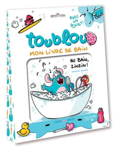 Toublou - Au bain zinzin ! - Livre bain