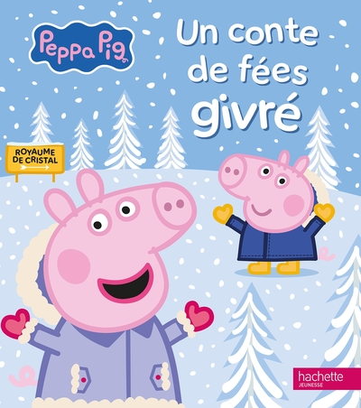 Peppa Pig - Un conte de fées givré: Album d'histoire