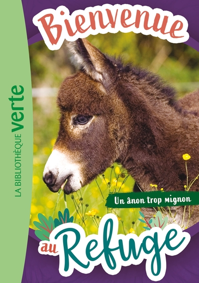 Bienvenue au refuge, tome 10 : Un ânon trop mignon