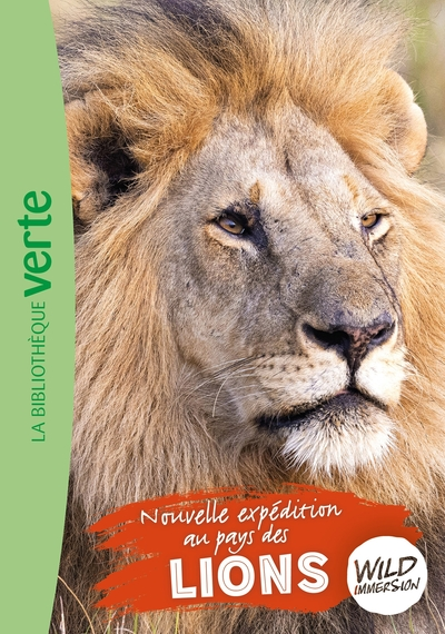 Wild Immersion, tome 21 : Nouvelle expédition au pays des lions