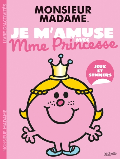 Les Monsieur Madame - Je m'amuse avec Mme Princesse: Activités et autocollants