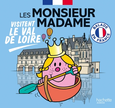 Les Monsieur Madame visitent le Val de Loire: Collection Balade en France