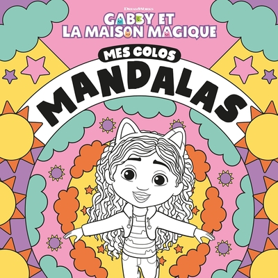 Gabby et la maison magique - Mes colos mandalas: Livre de coloriages mandalas