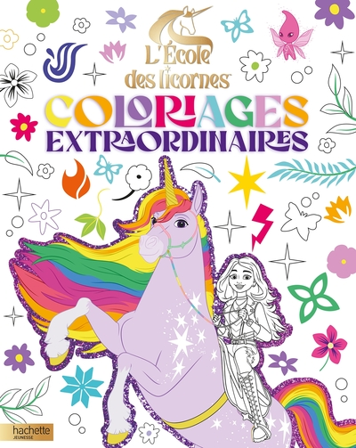 L'école des licornes - Coloriages extraordinaires: Coloriages extraordinaires