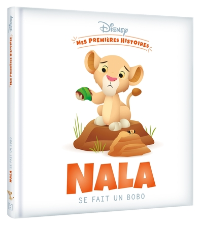 DISNEY - Mes Premières Histoires - Nala se fait un bobo