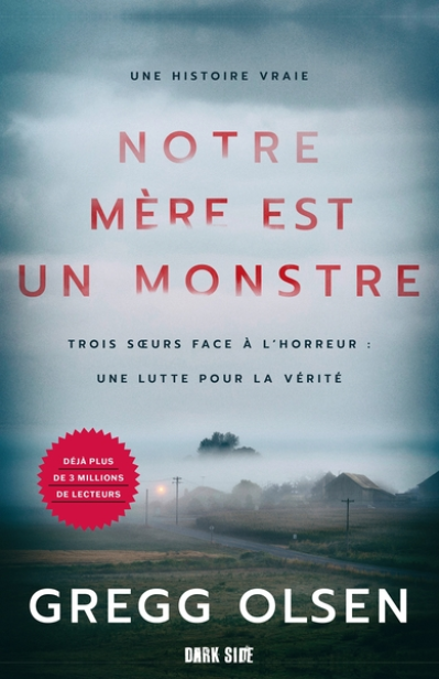 Notre mère est un monstre: Trois soeurs face à l'horreur : une lutte pour la vérité