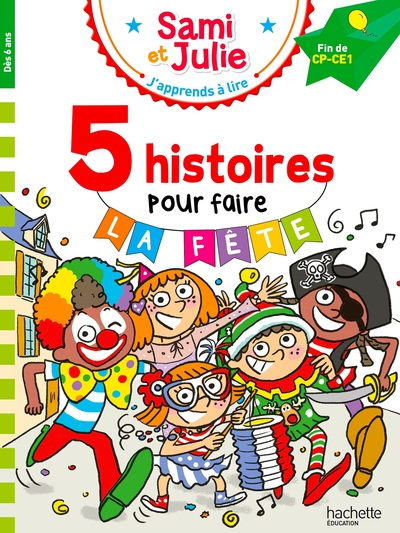 Sami et Julie Fin de CP-CE1 - 5 histoires pour faire la fête !