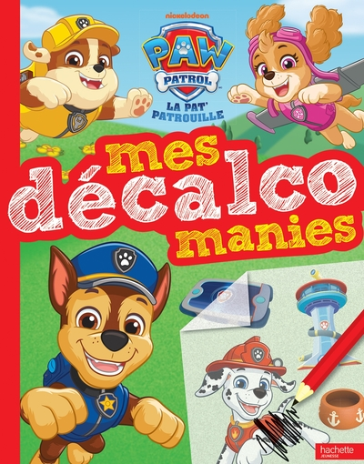 La Pat' Patrouille - Mes décalcomanies: Livre de décalcomanies