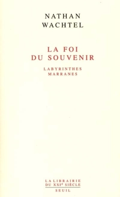 La Foi du souvenir : Labyrinthes marranes