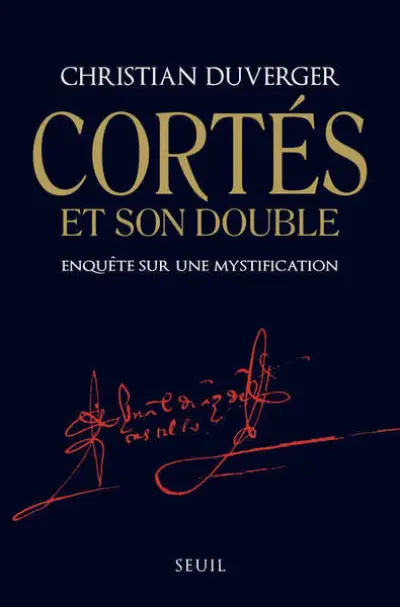 Cortes et son double. Enquête sur une mystification