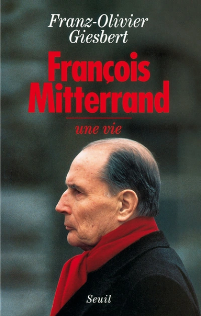 François Mitterrand, une vie