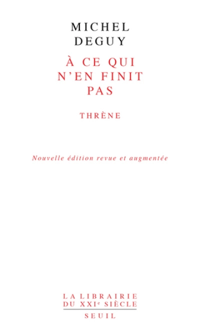 À ce qui n'en finit pas (Nouvelle édition revue et augmentée)