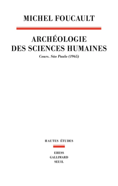 Archéologie des sciences humaines : Cours São Paulo (1965)
