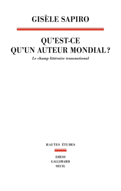 Quest-ce quun auteur mondial ? Le champ littéraire transnational