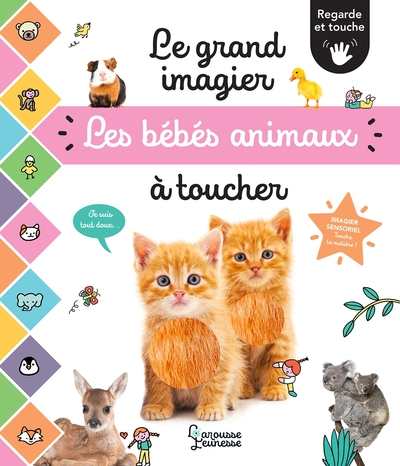 Le grand imagier des bébés animaux à toucher: Regarde et touche