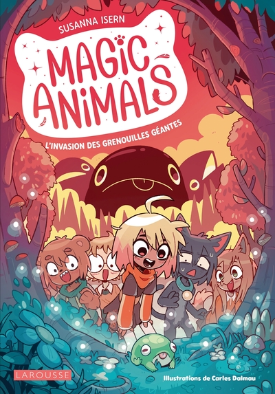 Magic animals, tome 2 : L'Invasion des grenouilles géantes