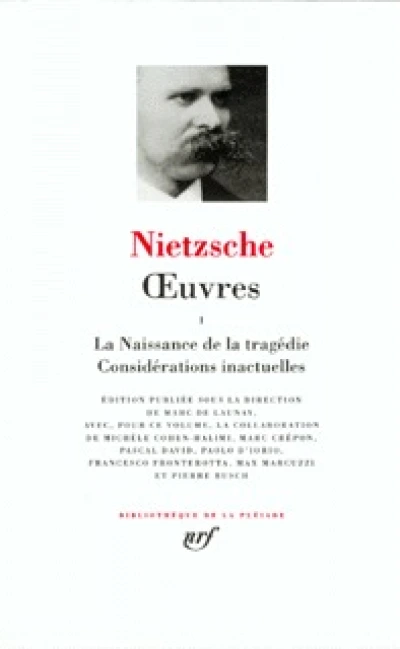 Friedrich Nietzsche : Oeuvres - La Pléiade