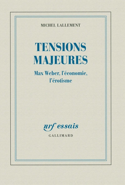 Tensions majeures: Max Weber, l'économie, l'érotisme