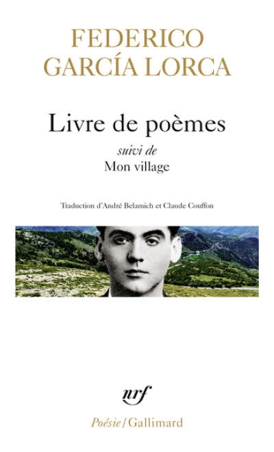 Poésies I (1921-1922) : Livre de poèmes - Premières chansons - Chansons - Poème du Cante Jondo