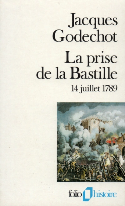 La prise de la Bastille, 14 juillet 1789
