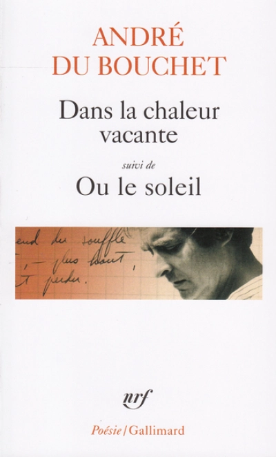 Dans la chaleur vacante - suivi de Ou le Soleil
